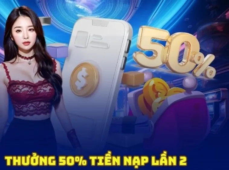 Đón Lấy Cơ Hội Vàng: Nạp Lần 2 Tặng 50% Tại Xin88